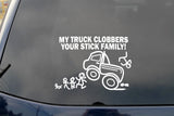 Car Decal Large 8" x 5.5" My Truck CLOBBERS Your Stick Family Funny Vinyl Big Monster Truck Sticker Fits SUV Van Truck Figure Rear Windshield Window Side